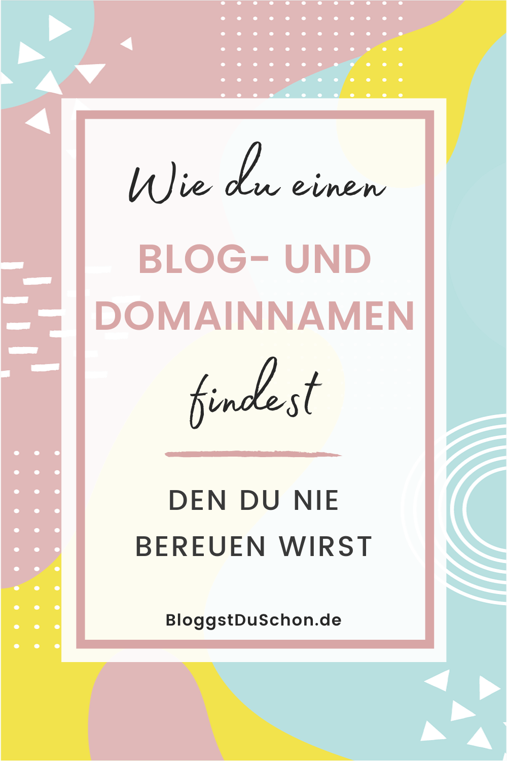 Wie du einen Blog- und Domainnamen findest, den du nie bereuen wirst